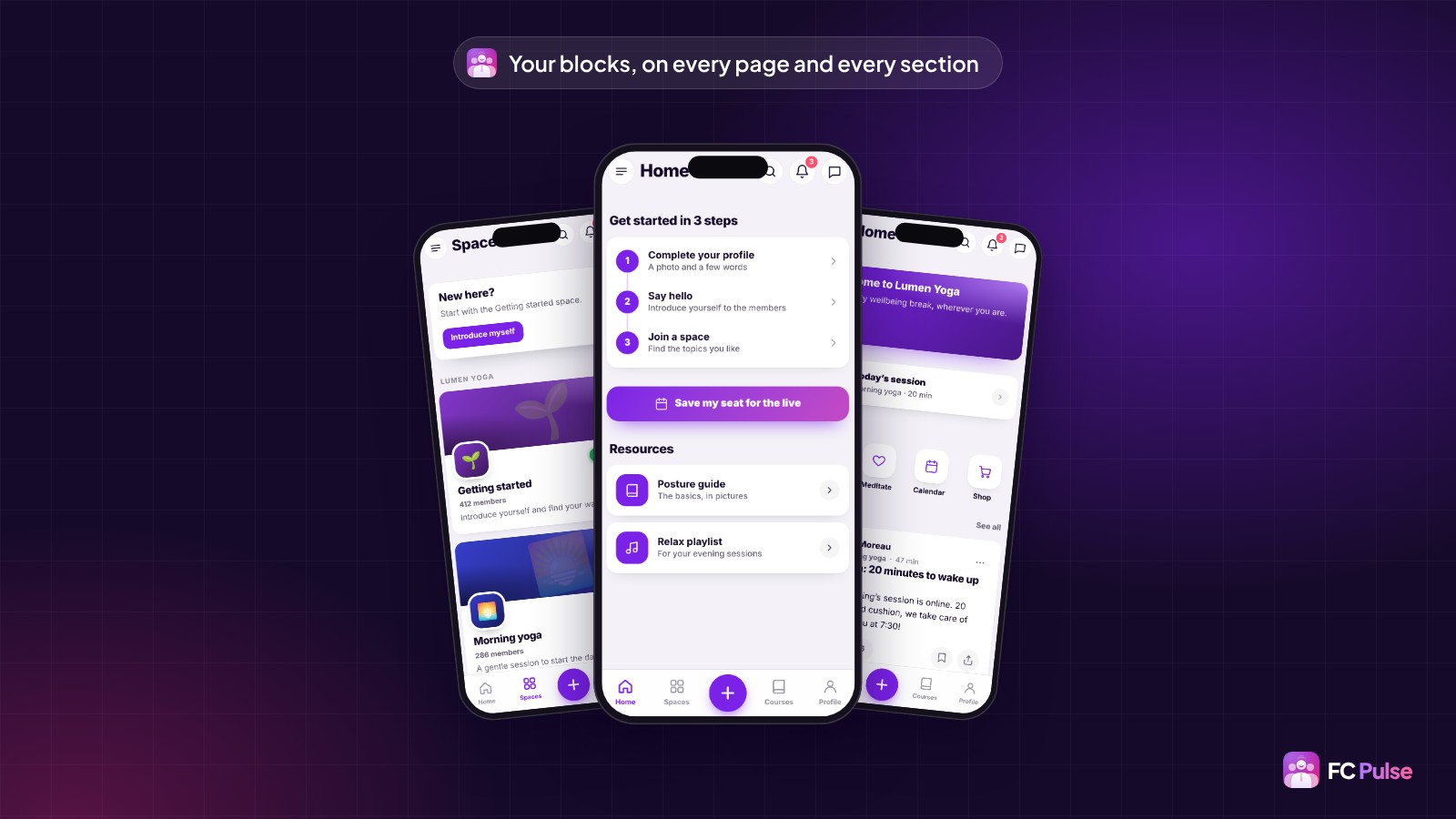 Three phones with the FC Pulse app of a fictional yoga community: the spaces with a banner above them, a “Get started in 3 steps” page with a button and resources, and the home page built from blocks.