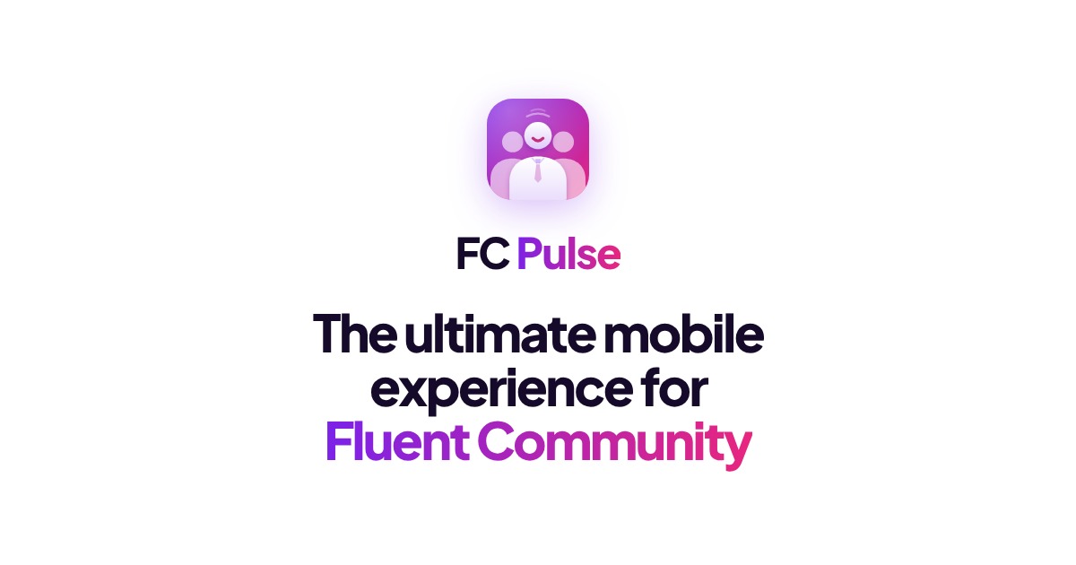 FC Pulse: the ultimate mobile experience for Fluent Community