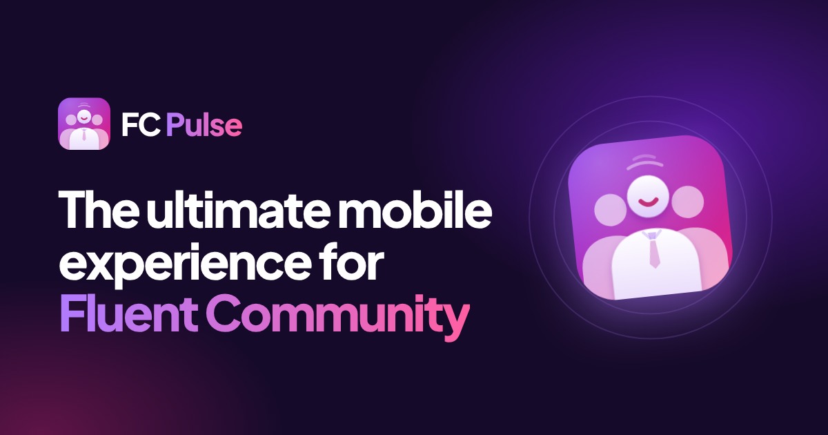 FC Pulse: the ultimate mobile experience for Fluent Community